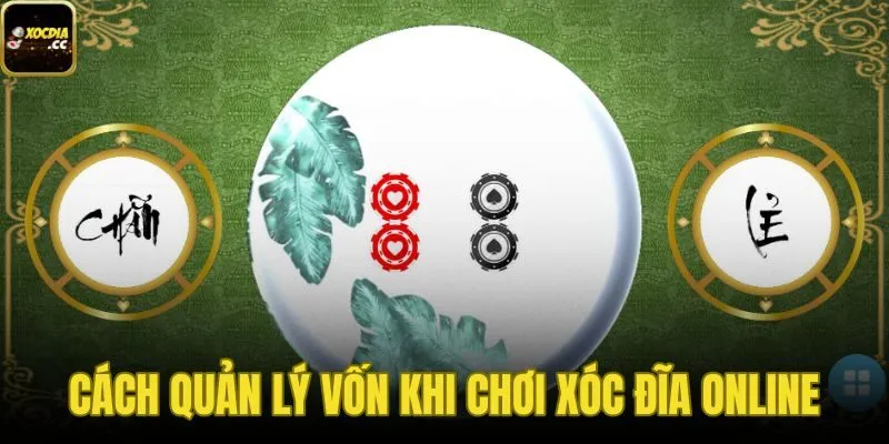 Cách Quản Lý Vốn Khi Chơi Xóc Đĩa Online