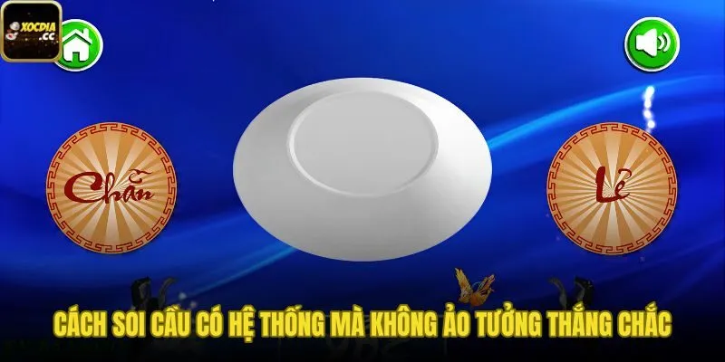 Thuật toán trong xóc đĩa và quy trình soi cầu kỷ luật
