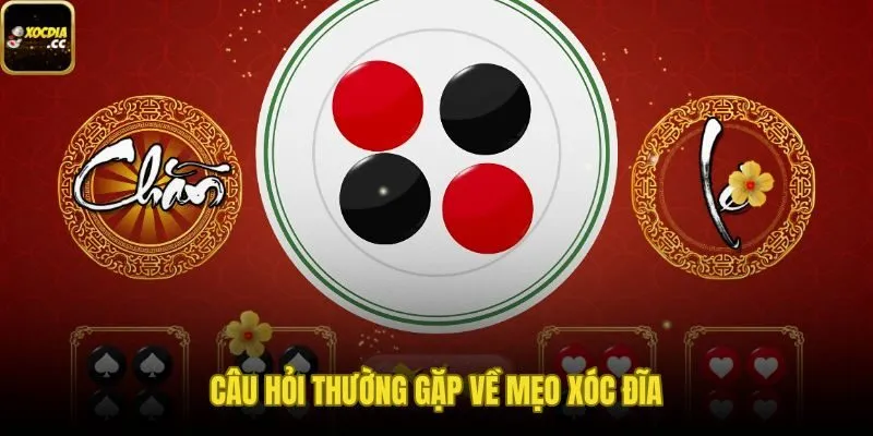 Thắc mắc thường gặp và sự thật về mẹo chơi xóc đĩa